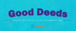 Good Deeds: Motivating Service In The Sacramento Area