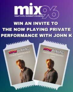 Talk Your Way into the NOW Sound Stage with John K on the MIX 96 Mobile App!